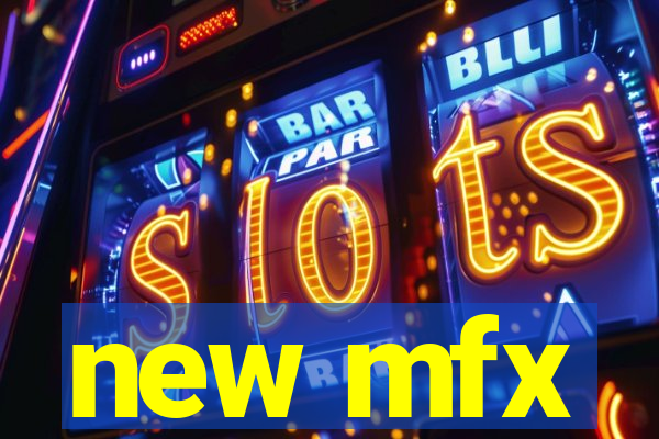 new mfx